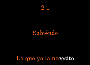 Sabit'ando

Lo que yo la necesito
