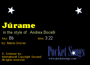 2?

Juirame
m the style of Andrea Bocelh

key Bb 1m 3 22
by, Mane Graver

G, Schirmer Inc,

Imemational Copynght Secumd
M rights resentedv