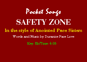 PM W
SAFETY ZONE

In the style of Anointed Pace Sisters
Words and Music by Duranioc Pam Love

1(ch Ebrrixm 4i05