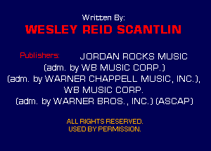 Written Byi

JORDAN ROCKS MUSIC
Eadm. byWB MUSIC CORP.)
Eadm. byWARNER CHAPPELL MUSIC, INC).
WB MUSIC CORP.
Eadm. byWARNER BROS, INC.) EASCAPJ

ALL RIGHTS RESERVED.
USED BY PERMISSION.