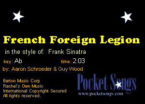 I? 451

French Foreign Legion
m the style of Frank Sinatra

key Ab 1m 2 03
by, Aaron Schroeder 8 Guy Wood

Barton Mme Corp
Rachel's Own Mme

Imemational Copynght Secumd
M rights resentedv
