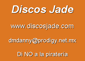 D153 r395 Jade
'-z'-r-z'-)W. Cl 13 c 0 aj a. CJ 3. c 0 m
chclannyrfigprocligy.netmx

D1 HQ 21 JE! pirateria