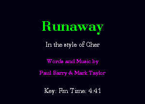 Runaway

In the btyle of Cher

Key 17me 4 41