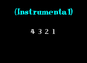 (InstrumentaI)

4321