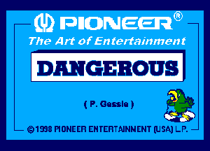 DENGE RQUS

( P. Gassla) g
3'

Q1838 PIONEER EHTEHTNNNENT (USA) LP. -