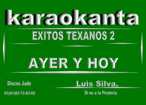 k3) racakama
EEXITOS ETEXANOS 2 E '

AYER Y HOV

niscost . Luis Silva.
WSWVNMR Di mm In Piraima