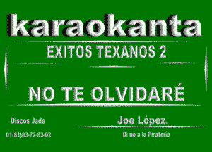 ka ragakamta
EXITOS TEXANOS 2

..W....
Discost . Joe 1.6291. ..

WSWVNMR Di mm In Piraima