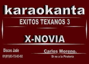 karaokanta

ngnos TEXANOSHB .. t

.....m ......

DiscosJade . Carlos Moreno.
U1Iz31iIE3-32-53r02 OI no a la Pitatunil