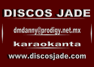 IHSCOS JADE

dmdanngiqigrodigymgtmx
ka rat 0 ka rat a

www.discosjade.com