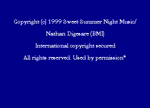 Copyright (c) 1999 Sweet Summm' Night Musicl
Nathan Discsam (EMU
Inmn'onsl copyright Bocuxcd

All rights named. Used by pmni35i0n9