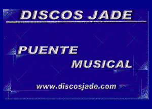 m DISCOS JADE

APUENTE

MUSICAL

www.discosjade.com