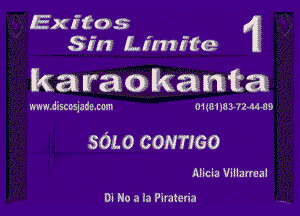 Exifos
Sin Linu'te

karaokanta

mm dxscospcuan- 01mm rz-Mzr)

SOLO CONTIGO

Alicia Villarreal

DI No a in ?Iratuna