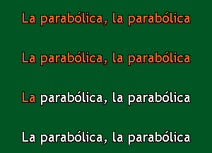 La parabdlica, la parabdlica
La parabdlica, la parabdlica
La parabdlica, la parabdlica

La parabdlica, la parabdlica