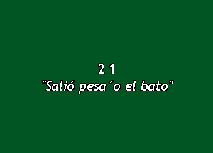 21

Solid pesa '0 e1 bato