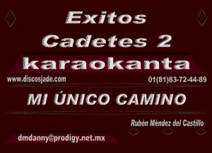 Exitos

Cadetes 2
karaokania

www.dxscasl-elacom 01 181 163 7244 89

M! Umco GAMING

Ruhcn Mendez def CHMIMO
dmdannysg prodigynmnx