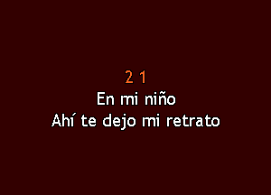 21

En mi nir10
Ahf te dejo mi retrato