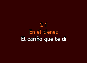 21

En a tienes
El car'ifxo que te di