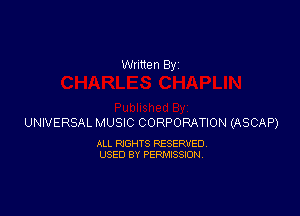 UNIVERSAL MUSIC CORPORATION (ASCAP)

ALL RIGHTS RESERVED
USED BY PERMISSION