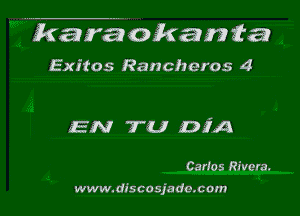 Mwakokan ta

Exifos Rancheros 4

EN TU .0111

Carlos Rivera.

www. disco 5jado.com