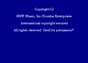 COPYI'isht (o)
4W Music, IncJZomba Enmrpmco
hman'onsl copyright secured

All rights moaned. Used by pcrminion