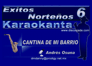 (Exitos 6
Nortenos .
Ka ifa aka nta

31 514mm DE MI ammo

E1 W
 ?- Andrsl's Oswm

dmdaemygpuodigy rteme