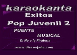 kamaakatmta
Exitos

Pop Juvenii 2

PUENTE
MUSICAL

01' No a la Piratena

www.discosjadc.com