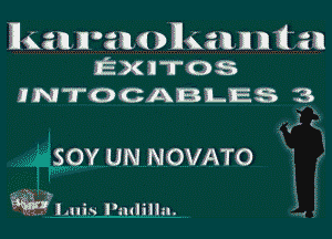 Hgannoanungannn 11311
EXITOS
INTOCABLES 3

SOY UN NOVATO

33193-1- IAIis Pmlillu.