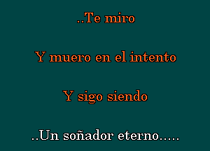 ..Te Injro

Y muero en el intento

Y sigo siendo

..Un soflador eterno .....