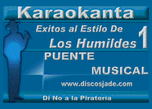 ZWKdgwaka an
Exitos a! Estilo De (I!

L05 Humifdes
rwa .PUENTE
ii a MUSICAL
F.- vmwdiscosjademom

MMWDFNG'WIifotkewsim