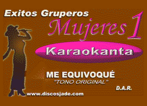 Exitos Gruperos

xl ..
)V. .0 vag'L'L.

x v

Karaokanta

ME EQUlVOQUE

YONG (7161(3an ( 
.. , DAR.
. ., www.dlacoujudo.com