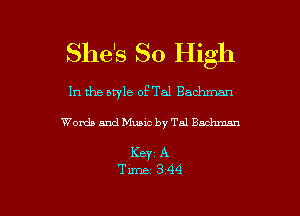 She's So High

In the style of Tal Bachrmm

Words and Music by T51 Buchanan

KEY1 A

Time 3 44 l