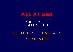 IN THE STYLE 0F
JAMIE CULLUM

KEY OF EEbJ TIME 411
4 BAR INTRO