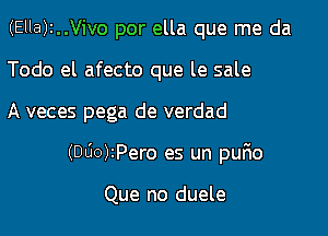 (Ella)1..Vivo por ella que me da

Todo el afect