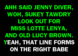 2211111 SAID JENNY DIVER,
SUKEY TAWDRY
LOOK win

mum
MW?
WWI.

mm