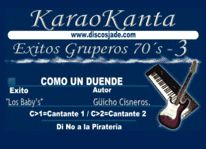 Ka moKanta

WWW discos'a 9. COM

IE'xz'mM Mrupems 70 ? 3
i1nMMWm-ia

COMO UN DUENDE
Elmo Amor
Lus Baby's' G'u'icho Cisnercs.

CMWanunte 1 f C??Cantante 2

DI No a la 9iratetin