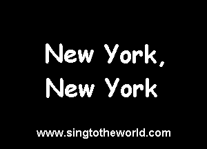 New York,

New York

www.singtotheworld.com