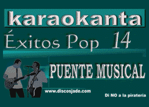 k'W'lOk1I1TC'1
Exitoa Pop 14

FUENTE MUSICAL

m. i'rscv BMLCM

ono- um