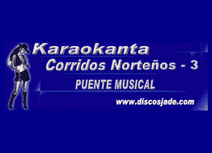 ,25- Karaokanta
Egg Corridos Norterios - 3

f! PUENTE MUSICAL

m.discasfade.cum