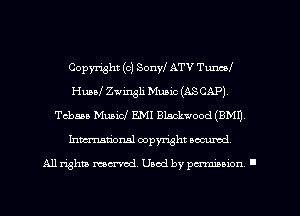 Copyright (c) SonyI ATV Tuncd
Huaaf Zwingli Music (ASCAP)
chaaa Muaicl EMI Blackwood (BMI)
Inmcionsl copyright nccumd

All rights mcx-aod. Uaod by paminnon .