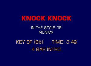IN THE STYLE 0F
MONICA

KEY OF EBbJ TIME 349
4 BAR INTRO