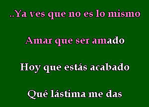 ..Ya ves que no es 10 111151110
Amax que ser a111ado
Hoy que esteis acabado

Q1163 lastima me (1218