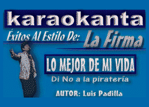 km am Ma Ma
5km dlis'filo De. fa? 3ng ???g?!

Eu LOMEJORDEMIWDA

Di No a la pirateria

AUTOR. luis Padilia