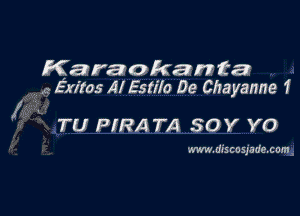 Karaoke fa
Exitos Al Estila De Chayanne 1

f .
TU PIRATA SOY YO

.wmwscosjadcmm