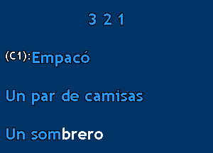 321

(C1)3Empac6

Un par de camisas

Un sombrero
