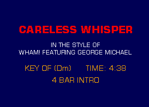 IN THE SWLE 0F
WHAM! FEATURING GEORGE MICHAEL

KEY OF (Dml TIME 4138
4 BAR INTRO

g