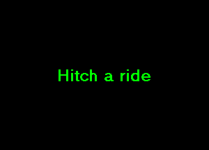 Hitch a ride