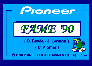 quM I '90 I

(D. Bowie -J. Lennon)
(0. Alomar) '

1998 PIONEER ENTERTAINMENT (USAI LP.