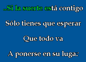..Si 121 suerte esta contigo
5610 tienes que esperar
Que todo va

A ponerse en su lugas