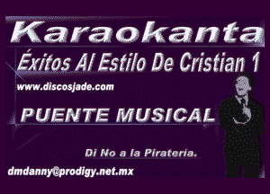 KaracnkamiEag
Exitos Al Estilo De Cristian 1

m.dlscos!ado.cum a-

V?
PUENTE MUSICAL 35

D! No a la Piratarla.
dmdannmprodfgymtmx