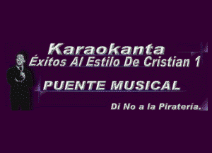 . Karaakanta ,
91 Exitas Al Estilo De Cflsttan 1

V

3

PUENTE MUSICAL

0! No a la Plraten'a. .